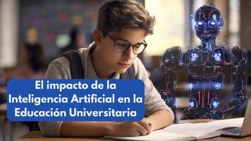 El impacto de la Inteligencia Artificial en la Educacion Universitaria