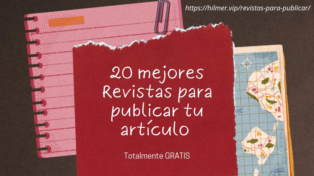 20 mejores revistas para publicar tu artículos Gratis