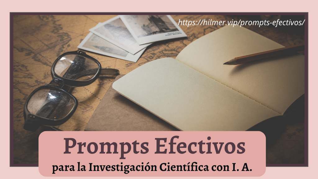 Prompts Efectivos para la Investigación con Inteligencia Artificial
