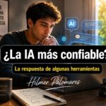 ¿La IA más confiable?: La respuesta de algunas herramientas La IA mas confiable